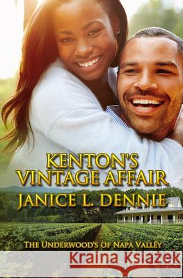Kenton's Vintage Affair: The Underwood's of Napa Valley Janice L. Dennie 9780964334939 Kente Publications - książka