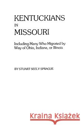 Kentuckians in Missouri Sprague 9780806310138 Genealogical Publishing Company - książka