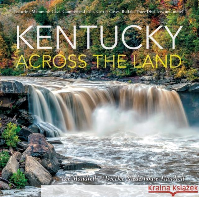 Kentucky Across the Land Lee Mandrell Deedee Niederhouse-Mandrell Wes Berry 9780253042781 Quarry Books - książka