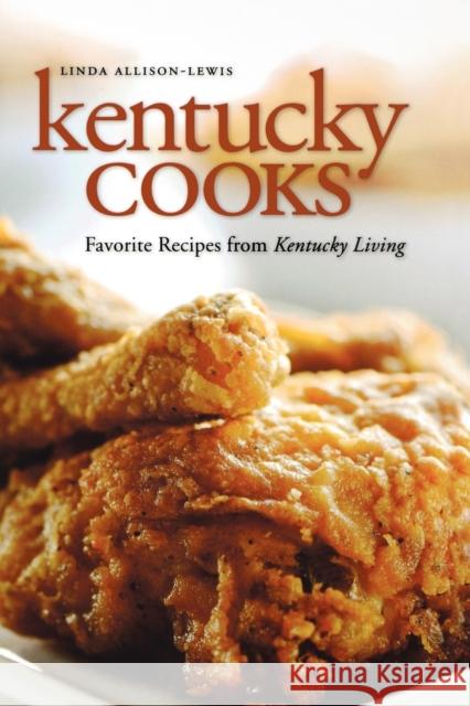 Kentucky Cooks: Favorite Recipes from Kentucky Living Allison-Lewis, Linda 9780813134673 University Press of Kentucky - książka