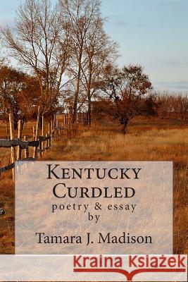 Kentucky Curdled Tamara J. Madison 9781492833543 Createspace - książka