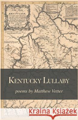 Kentucky Lullaby Matthew Vetter 9781635344165 Finishing Line Press - książka