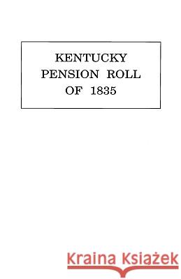 Kentucky Pension Roll for 1835 US War 9780806345024 Genealogical Publishing Company - książka