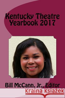 Kentucky Theatre Yearbook 2017 Bill McCan Derek R. Trumb Stephanie Robinson 9781542716079 Createspace Independent Publishing Platform - książka