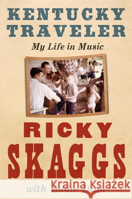 Kentucky Traveler: My Life in Music Skaggs, Ricky 9780061917349 It Books - książka