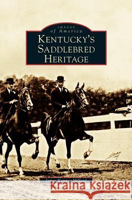 Kentucky's Saddlebred Heritage James Kemper Millard 9781531627164 Arcadia Publishing Library Editions - książka