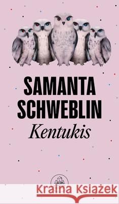 Kentukis (Spanish Edition) Samanta Schweblin 9786073851022 Literatura Random House - książka
