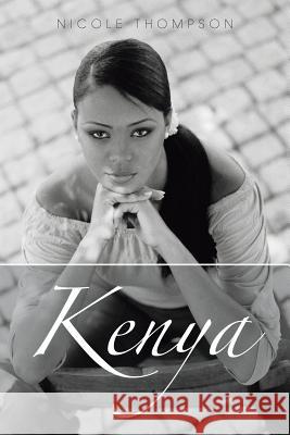 Kenya Nicole Thompson 9781496941169 Authorhouse - książka