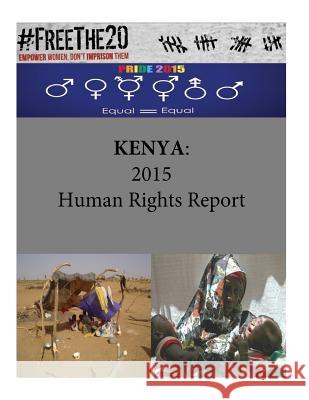 Kenya: 2015 Human Rights Report United States Department of State        Penny Hill Press 9781535571852 Createspace Independent Publishing Platform - książka