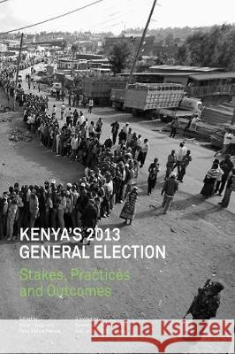Kenya's 2013 General Election: Stakes, Practices and Outcome Kimani Njogu Peter Wafula Wekesa 9789966028563 Twaweza Communications - książka