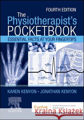 Kenyon - The Physiotherapist's Pocketbook: Essential Facts at Your Fingertips: Essential Facts at Your Fingertips Jonathan (Advanced Physiotherapy Practitioner, Sussex Partnership NHS Foundation Trust, UK) Kenyon 9780443281532 Elsevier - książka