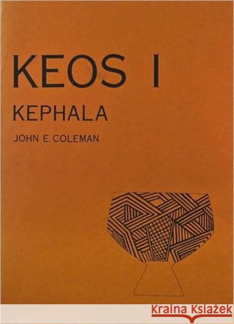 Kephala: A Late Neolithic Settlement and Cemetery Coleman, John E. 9780876617014 American School of Classical Studies at Athen - książka
