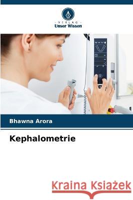 Kephalometrie Bhawna Arora 9786205723654 Verlag Unser Wissen - książka