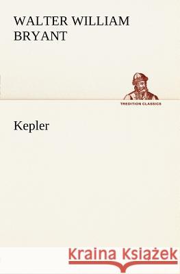 Kepler Walter W (Walter William) Bryant 9783849165628 Tredition Classics - książka