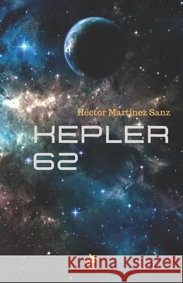 Kepler 62 Hector Martine 9781537666648 Createspace Independent Publishing Platform - książka