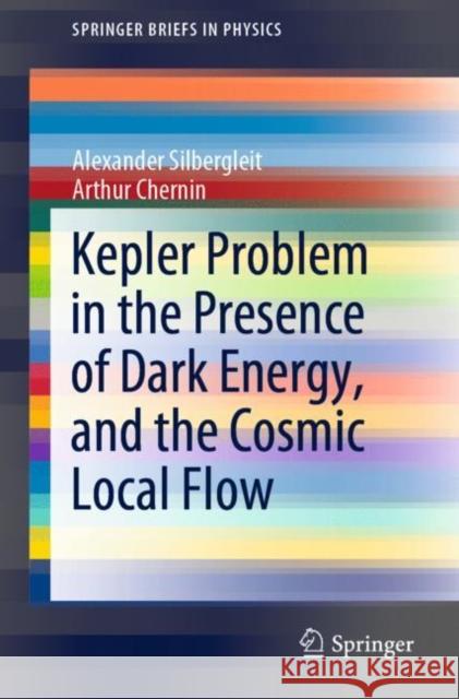 Kepler Problem in the Presence of Dark Energy, and the Cosmic Local Flow A. S. Silbergleit Arthur Chernin 9783030367510 Springer - książka
