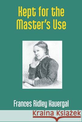 Kept for the Master's Use Frances Havergal Ridley 9789351285779 Gyan Books - książka