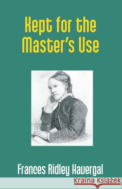 Kept for the Master's Use Frances Havergal Ridley 9789351285786 Gyan Books - książka