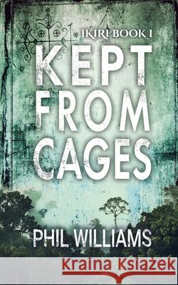 Kept From Cages Phil Williams 9781913468095 Rumian Publishing - książka