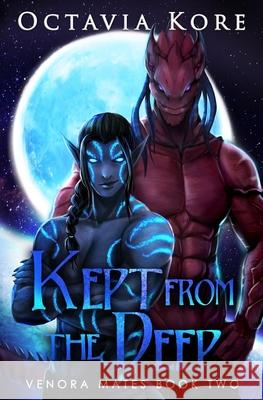 Kept From the Deep: Venora Mates Book Two Octavia Kore 9798700420266 Independently Published - książka