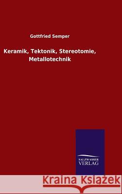 Keramik, Tektonik, Stereotomie, Metallotechnik Gottfried Semper 9783846075043 Salzwasser-Verlag Gmbh - książka