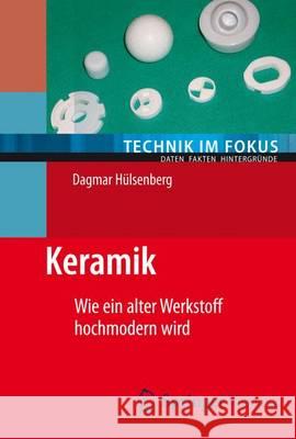 Keramik: Wie Ein Alter Werkstoff Hochmodern Wird Hülsenberg, Dagmar 9783642538827 Springer - książka