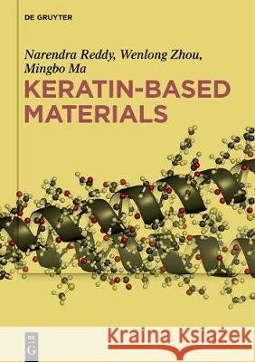 Keratin-based Materials Narendra Reddy, Wenlong Zhou, Mingbo Ma 9781501519130 De Gruyter - książka