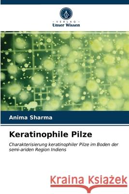 Keratinophile Pilze Anima Sharma 9786202906968 Verlag Unser Wissen - książka