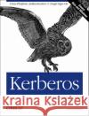 Kerberos: The Definitive Guide: The Definitive Guide Jason Garman 9780596004033 O'Reilly Media
