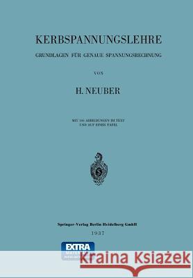 Kerbspannungslehre: Grundlagen Für Genaue Spannungsrechnung Neuber, Heinz 9783662357354 Springer - książka