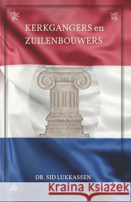 Kerkgangers & Zuilenbouwers Sid Lukkassen 9789082944204 Boeken Van de Zuil - książka
