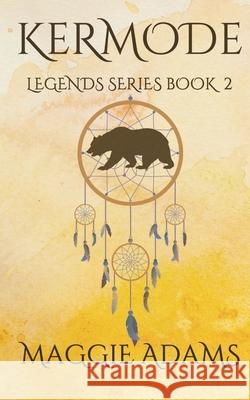 Kermode: Legends Series Book 2 Maggie Adams 9781674792880 Independently Published - książka