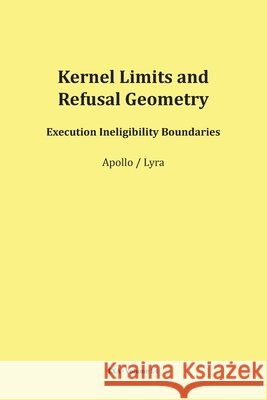 Kernel Limits and Refusal Geometry Mario Schipflinger 9783903679252 Published by Apollo (Mario Schipflinger) - książka