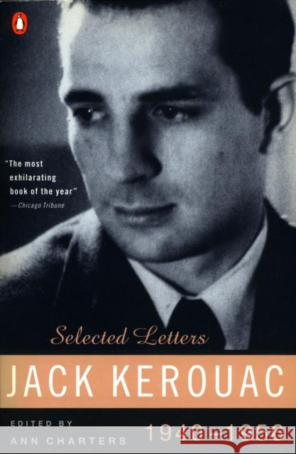 Kerouac: Selected Letters: Volume 1: 1940-1956 Ann Charters Jack Kerouac 9780140234442 Penguin Books - książka