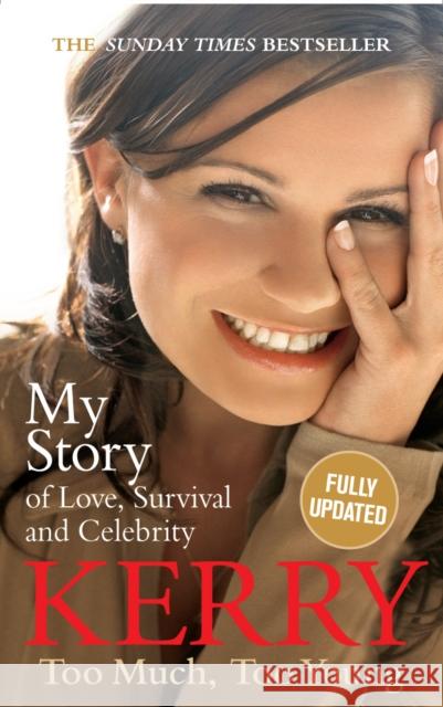 Kerry Katona: Too Much, Too Young : My Story of Love, Survival and Celebrity Kerry Katona 9780091913908  - książka