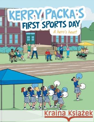 Kerry Packa's First Sports Day: A Hero's Heart Kerounica Wright 9781665583565 AuthorHouse - książka