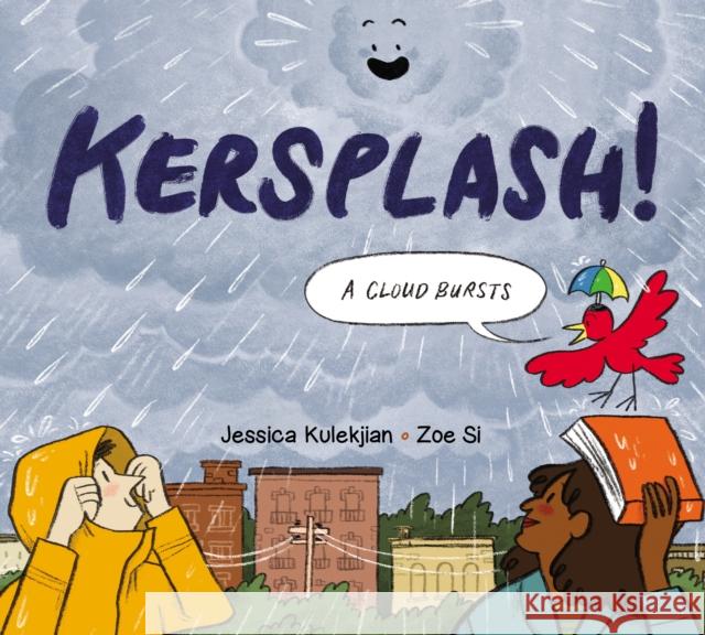 Kersplash! A Cloud Bursts Jessica Kulekjian 9781525308901 Kids Can Press - książka