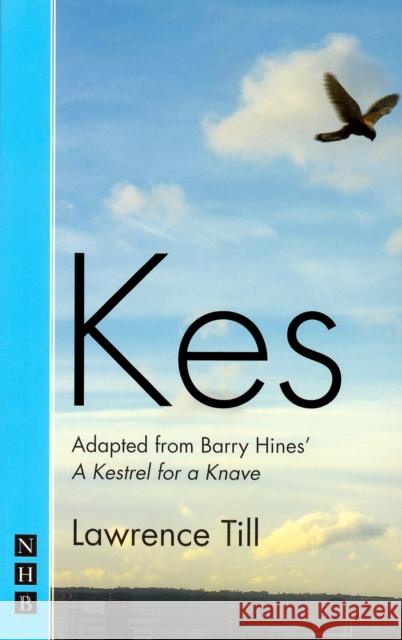 Kes Lawrence Till Barry Hines Barry Hines 9781854594860 Nick Hern Books - książka