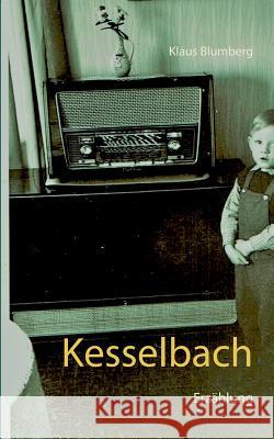 Kesselbach: Erzählung Klaus Blumberg 9783748151135 Books on Demand - książka