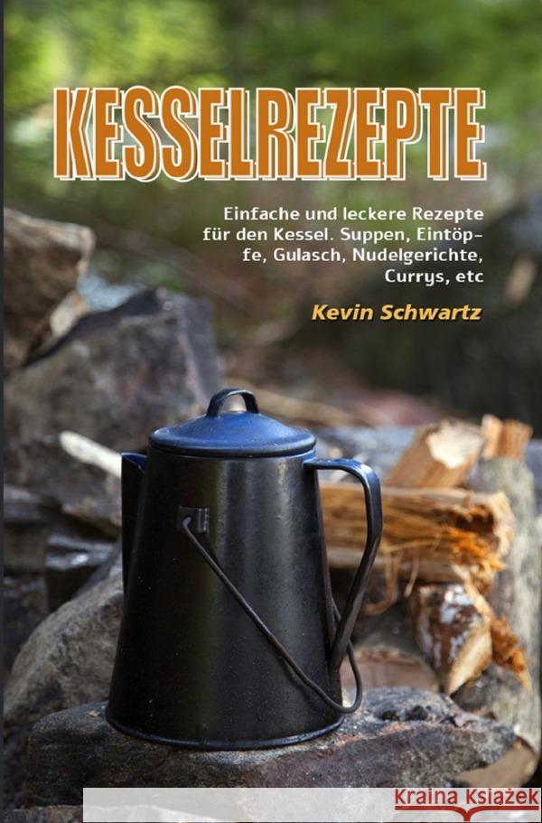 Kesselrezepte Schwartz, Kevin 9783754901014 epubli - książka