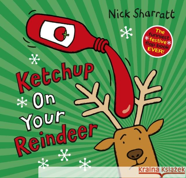 Ketchup on Your Reindeer (PB) Sharratt, Nick 9780702325847 Scholastic - książka