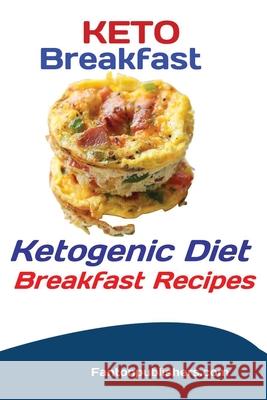 Keto Breakfast: Ketogenic Diet Breakfast Recipes Publishers Fanton 9781951737412 Antony Mwau - książka