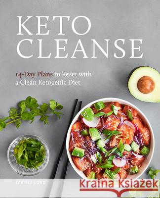 Keto Cleanse: 14-Day Plans to Reset with a Clean Ketogenic Diet Karissa Long 9781646116485 Rockridge Press - książka