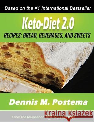 Keto-Diet 2.0 Recipes: Breads, Beverages and Sweets Dennis M. Postema 9781651848333 Independently Published - książka