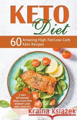 Keto Diet: 60 Amazing High-Fat/Low-Carb Keto Recipes and 7-Day Ketogenic Meal Plan for Weight Loss and Healthy Life Julia Patel 9781393938873 Julia Patel - książka