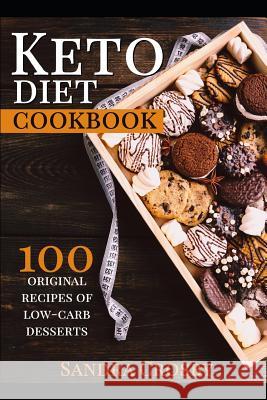 Keto Diet Cookbook: 100 Original Recipes of Low Carb Desserts Sandra Crosby 9781091069732 Independently Published - książka