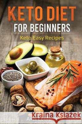 Keto Diet for Beginners: Keto Easy Recipes Axel Eenfeldt 9781087870861 Indy Pub - książka