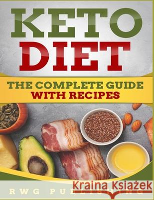 Keto Diet (Full Color): The Complete Guide with Recipes Rwg Publishing 9781648300585 Rwg Publishing - książka