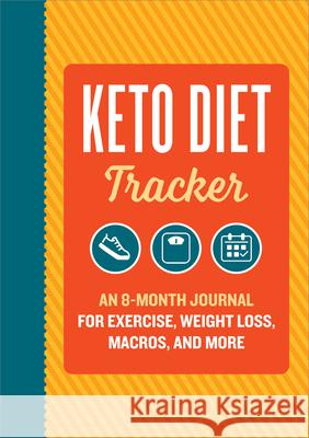 Keto Diet Tracker: An 8-Month Journal for Exercise, Weight Loss, Macros, and More Rockridge Press 9781638789345 Rockridge Press - książka