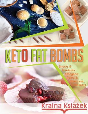Keto Fat Bombs: Snacks & Treats for Ketogenic, Paleo, & other Low Carb Diets Sydney Foster 9781724497284 Createspace Independent Publishing Platform - książka